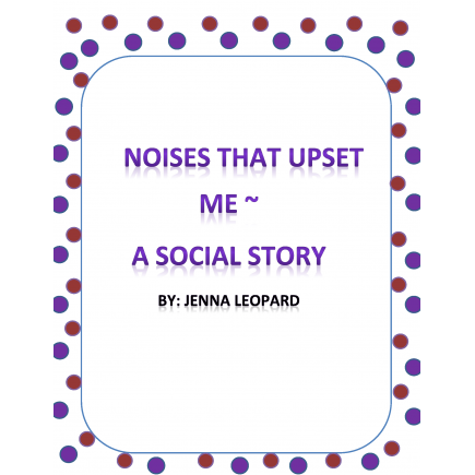 Noises That Upset Me ~ A Social Story