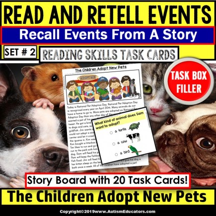 READING COMPREHENSION Read/Retell Details/Events ADOPT PETS - TASK BOX FILLER