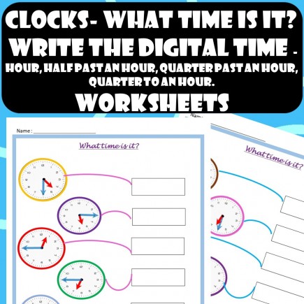 Clocks-What time is it?- Worksheets–  Hour, Half past an hour, Quarter past an hour, Quarter to an hour